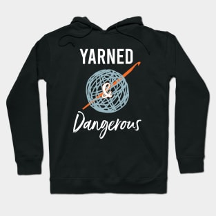 Funny Crochet Pun Yarned and Dangerous Hoodie